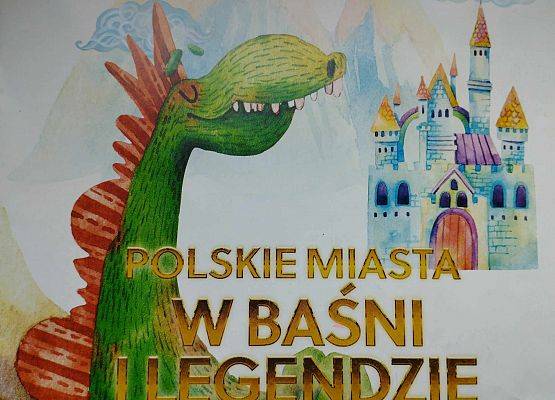 Grafika 4: ,,Polskie miasta w baśni i legendzie"